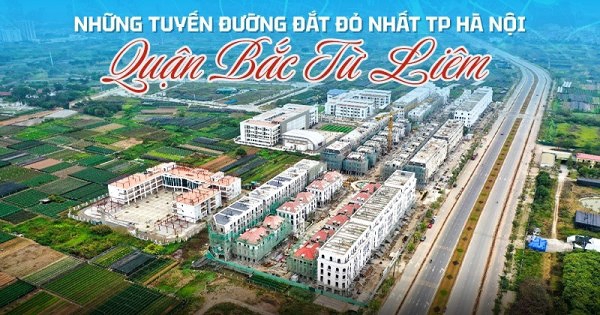 [Infographic] Những tuyến đường đắt đỏ nhất quận Bắc Từ Liêm, TP Hà Nội