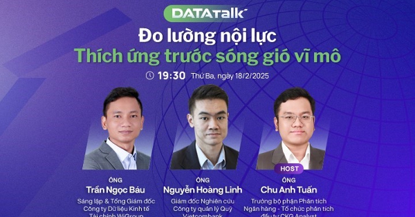 Data Talk Tháng 2: Đo lường nội lực - thích ứng trước sóng gió vĩ mô