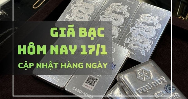 Giá bạc hôm nay 17/1 bạc phú Quý và Ancarat giảm sâu, bạc SBJ vượt mốc 95 triệu đồng/kg