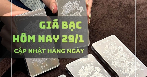 Giá bạc hôm nay 29/1 bạc Phú Quý, Ancarat tăng hơn 4 triệu đồng/kg, bạc SBJ áp sát mốc 125 triệu đồng/kg