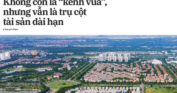 Bất động sản 2026: Không còn là ‘kênh vua’, nhưng vẫn là trụ cột tài sản dài hạn