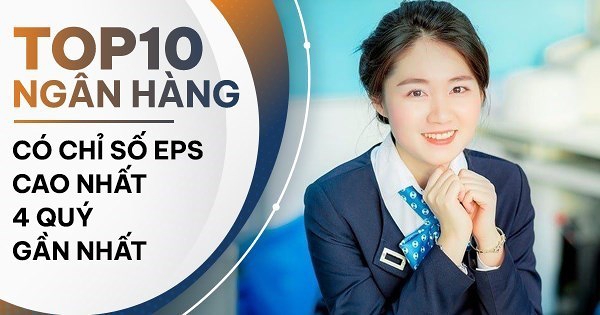 TOP 10 ngân hàng có EPS cao nhất năm 2025: VietinBank dẫn đầu hệ thống