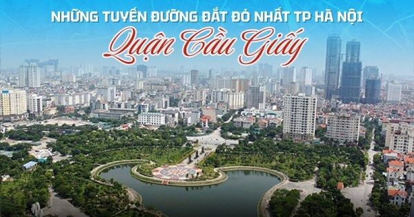 [Infographic] Những tuyến đường đắt đỏ nhất quận Cầu Giấy, TP Hà Nội