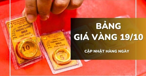 Bảng giá vàng hôm nay 19/10: Vàng nhẫn và nữ trang 24K tăng vọt 16 - 17 triệu đồng trong một tuần qua