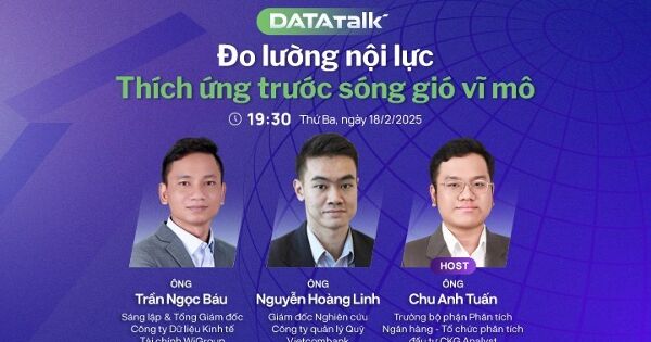 Data Talk Tháng 2: Đo lường nội lực - thích ứng trước sóng gió vĩ mô