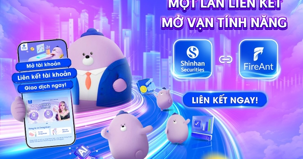 Chứng khoán Shinhan và FireAnt ra mắt tính năng mở tài khoản và giao dịch chứng khoán - Một lần liên kết, mở vạn tính năng