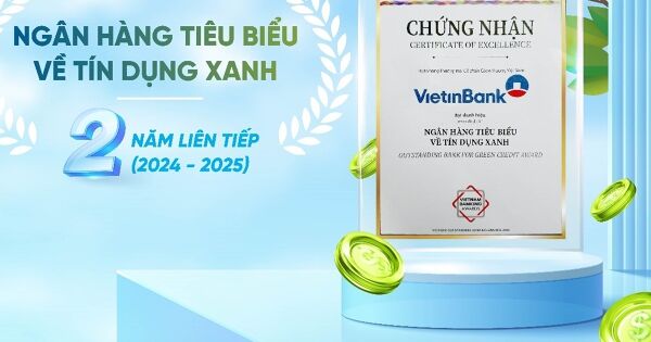 VietinBank hai năm liên tiếp là 'Ngân hàng tiêu biểu về Tín dụng Xanh'