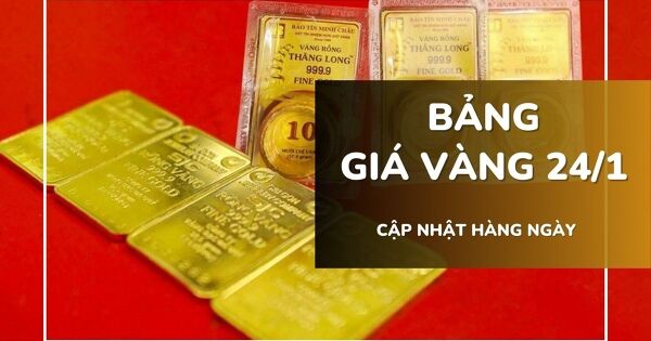 Bảng giá vàng hôm nay 25/1: Vàng SJC, vàng nhẫn và nữ trang tăng tới gần 11 triệu đồng/lượng trong tuần qua
