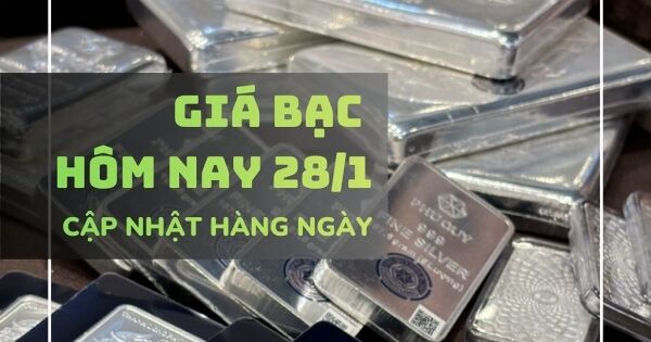 Giá bạc hôm nay 28/1 bám sát đỉnh lịch sử, Bạc Phú Quý, SBJ, Ancarat tiến gần mốc 120 triệu đồng/kg