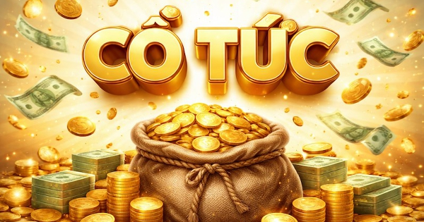 Nhiều doanh nghiệp chốt quyền chia cổ tức tuần tới, tỷ lệ cao nhất 88%