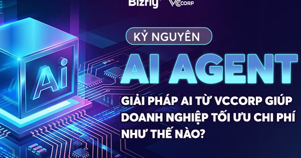 Kỷ nguyên AI Agent: Giải pháp AI từ VCCorp giúp doanh nghiệp tối ưu chi phí như thế nào?